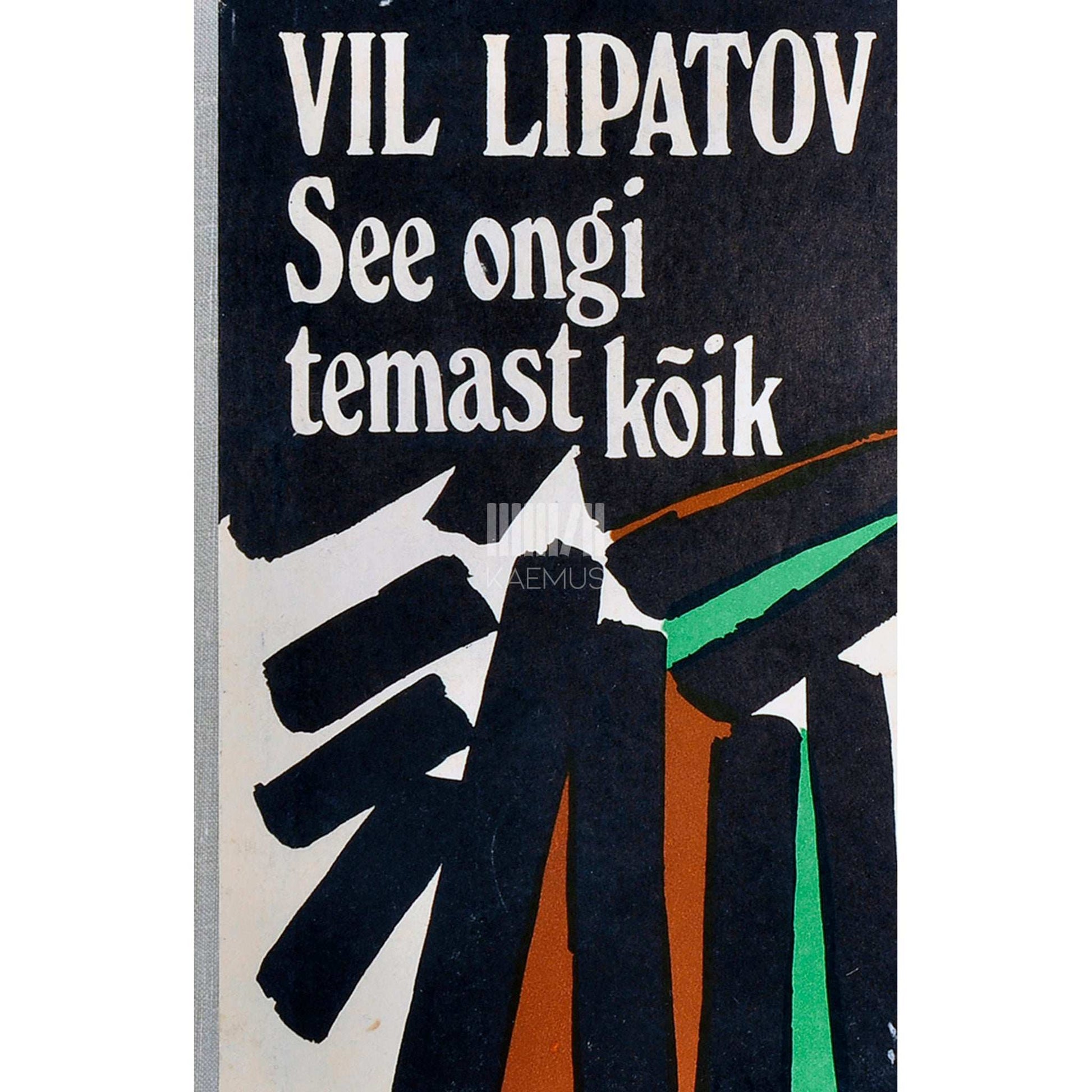 Vil Lipatov - See ongi temast kõik