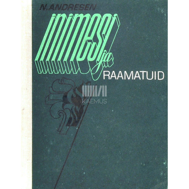 Nigol Andresen - Inimesi ja raamatuid. Kirjanduskriitilisi artikleid