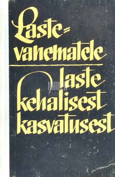 Lastevanematele laste kehalisest kasvatusest - Kaemus