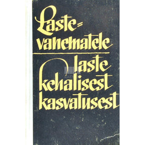 … Lastevanematele laste kehalisest kasvatusest