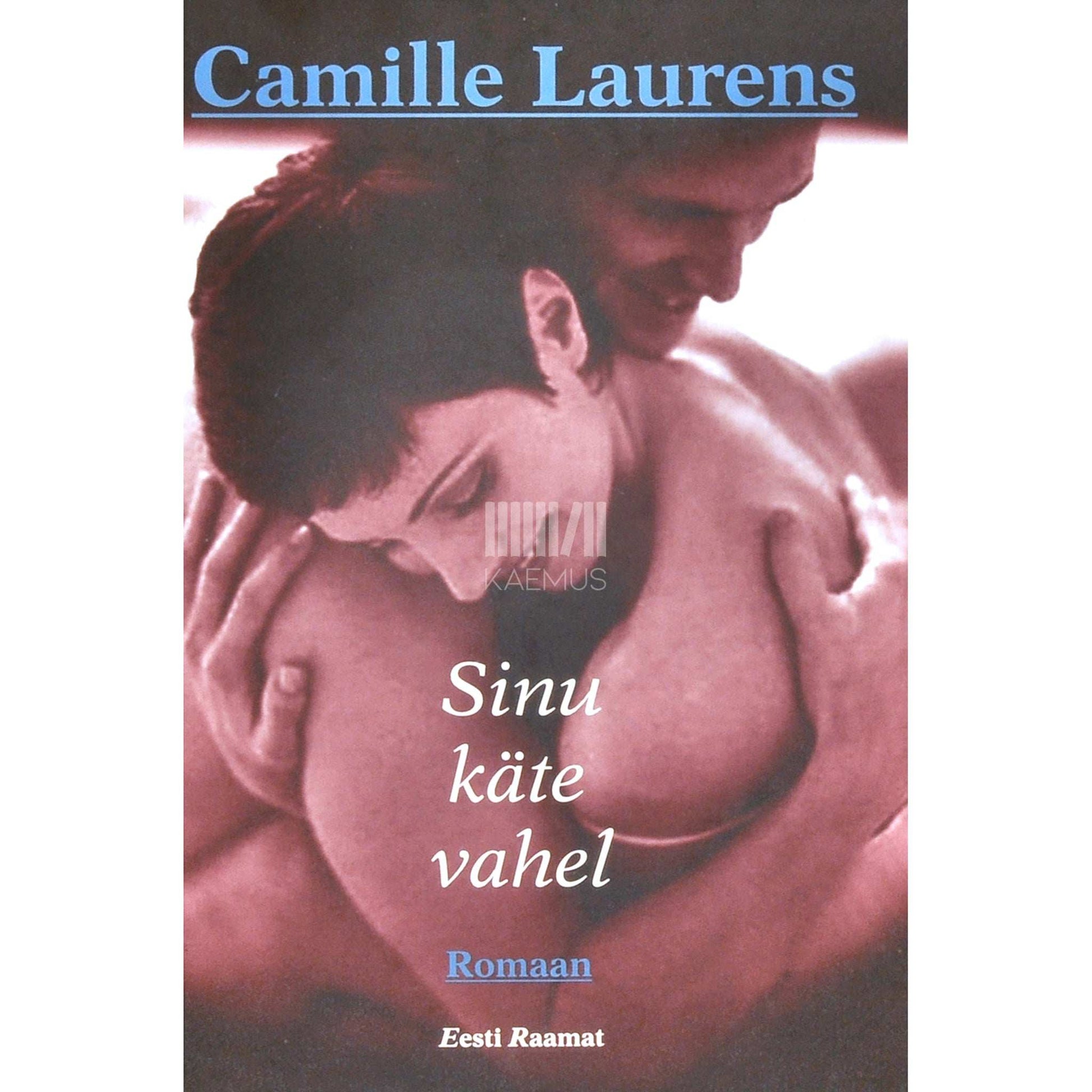 Camille Laurens - Sinu käte vahel