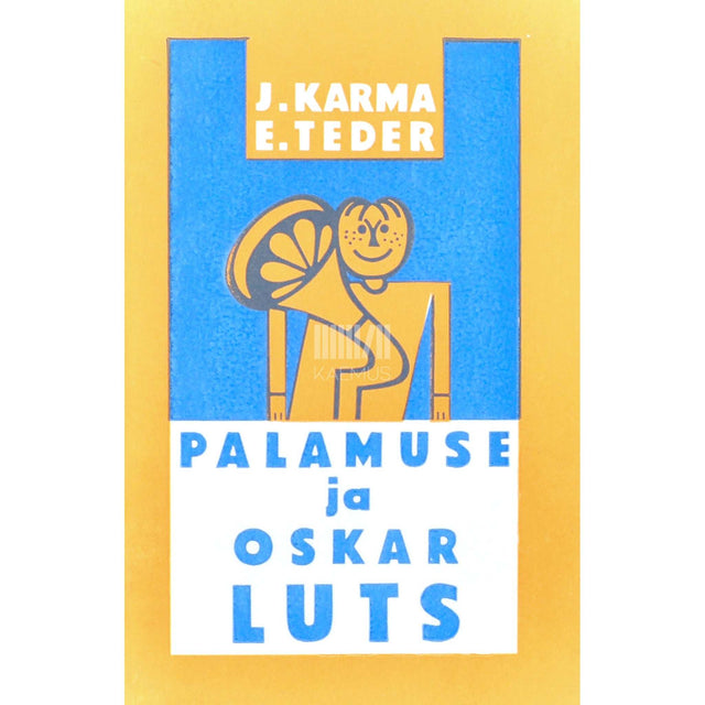 Juhan Karma, Eerik Teder - Palamuse ja Oskar Luts