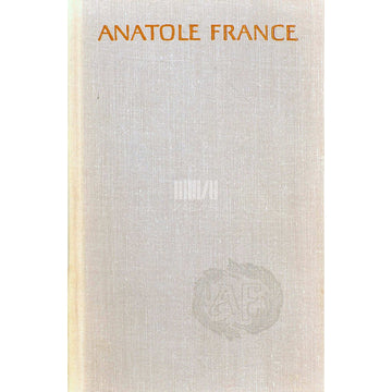 Anatole France - Inglite mäss. Nooruslugusid