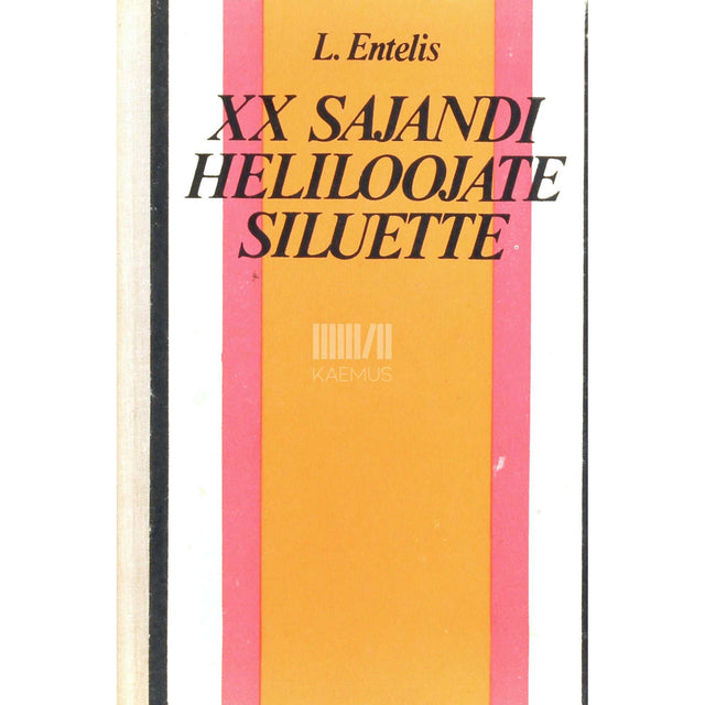 Leonid Entelis - XX sajandi heliloojate siluette