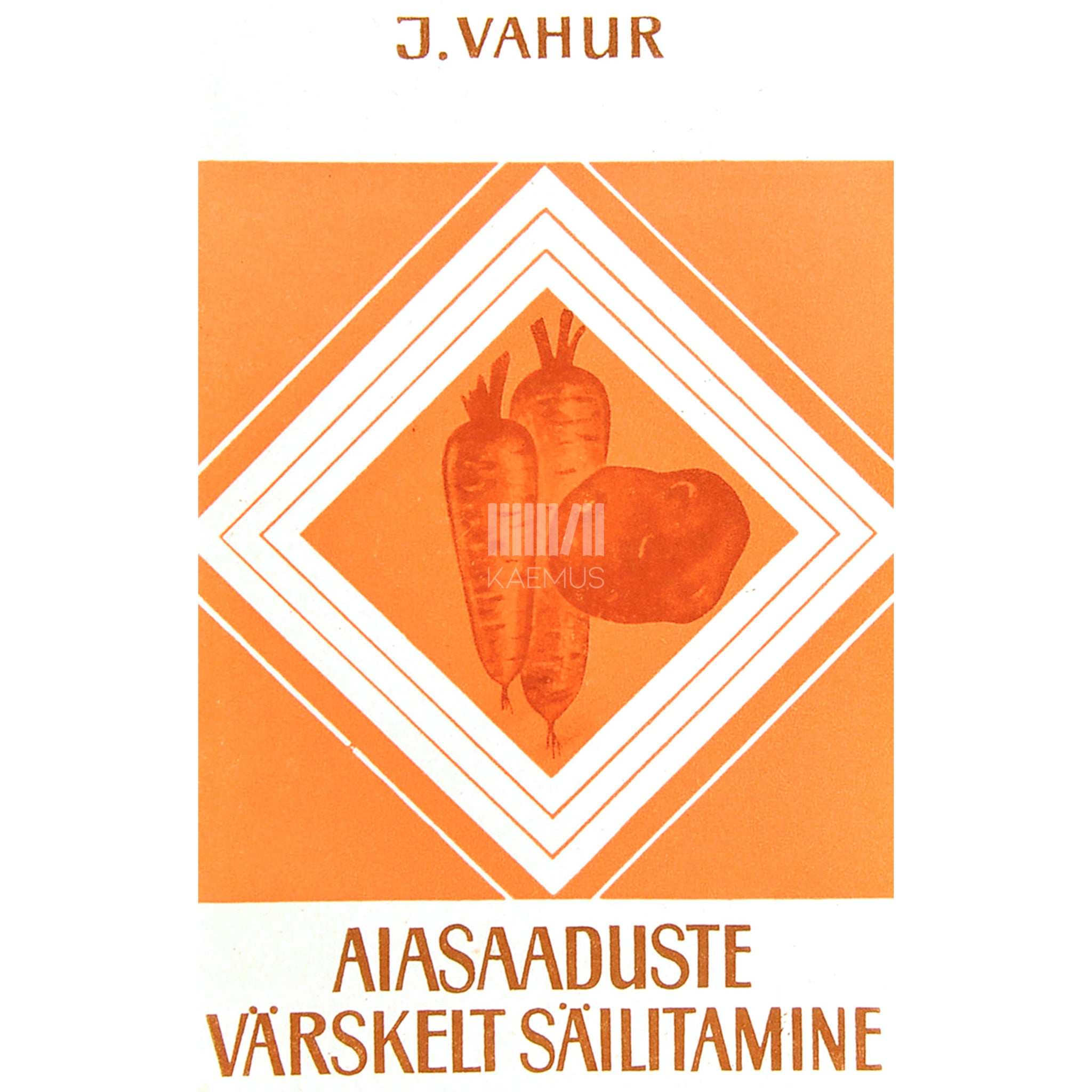 Jüri Vahur Aiasaaduste värskelt säilitamine