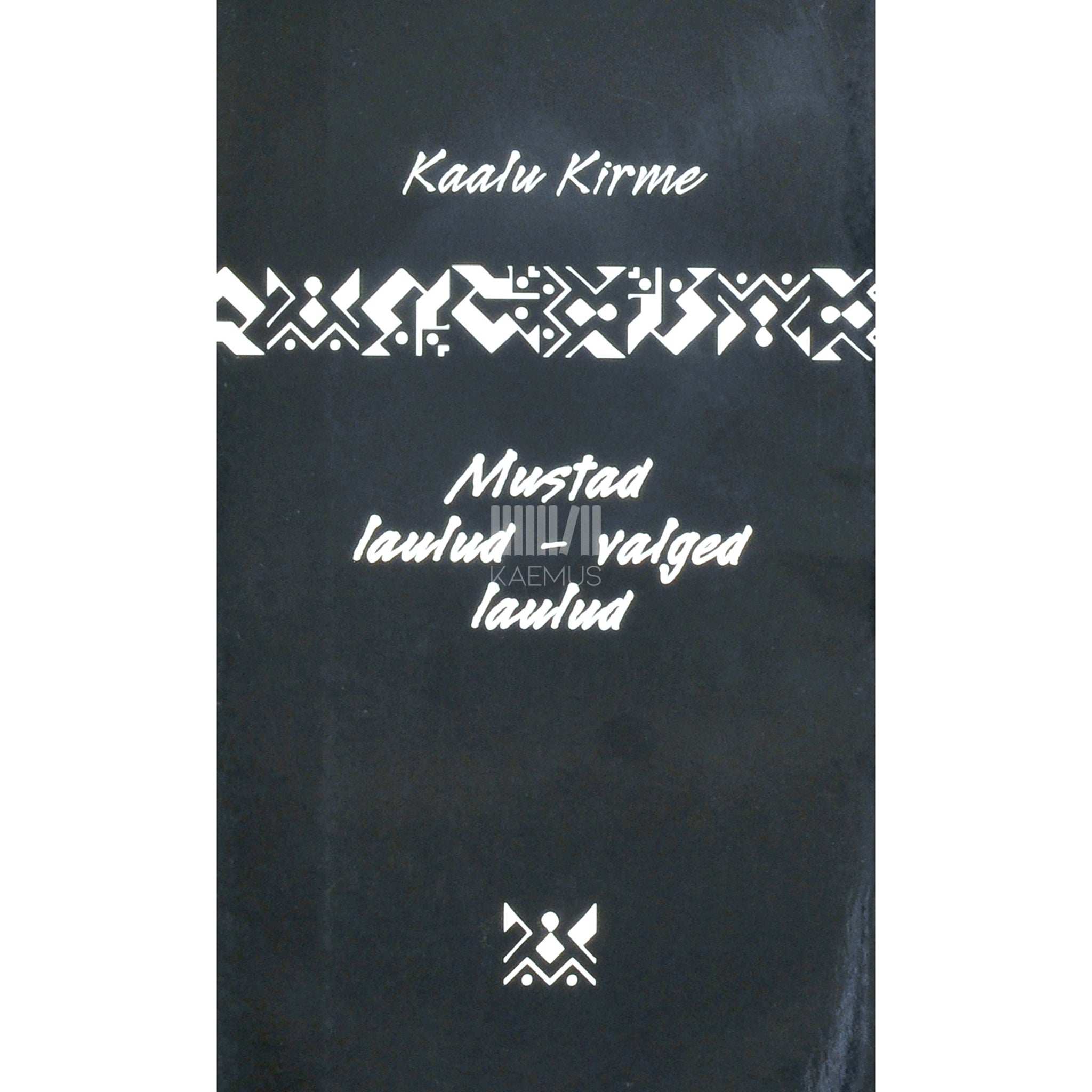 Kaalu Kirme Mustad laulud - valged laulud