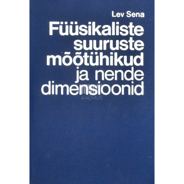 Lev Sena - Füüsikaliste suuruste mõõtühikud ja nende dimensioonid