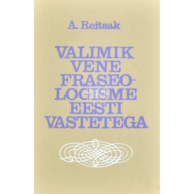 Agnia Reitsak - Valimik vene fraseologisme eesti vastetega