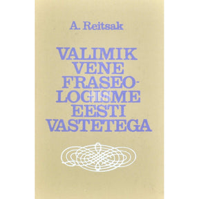 Agnia Reitsak Valimik vene fraseologisme eesti vastetega
