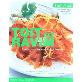 Pierre Jean Cousin Toit kui ravim. Praktiline teejuht tervendava toidu juurde