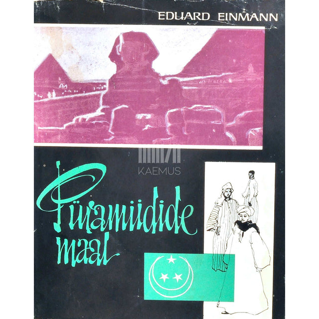 Eduard Einmann - Püramiidide maal. Reisiraamat