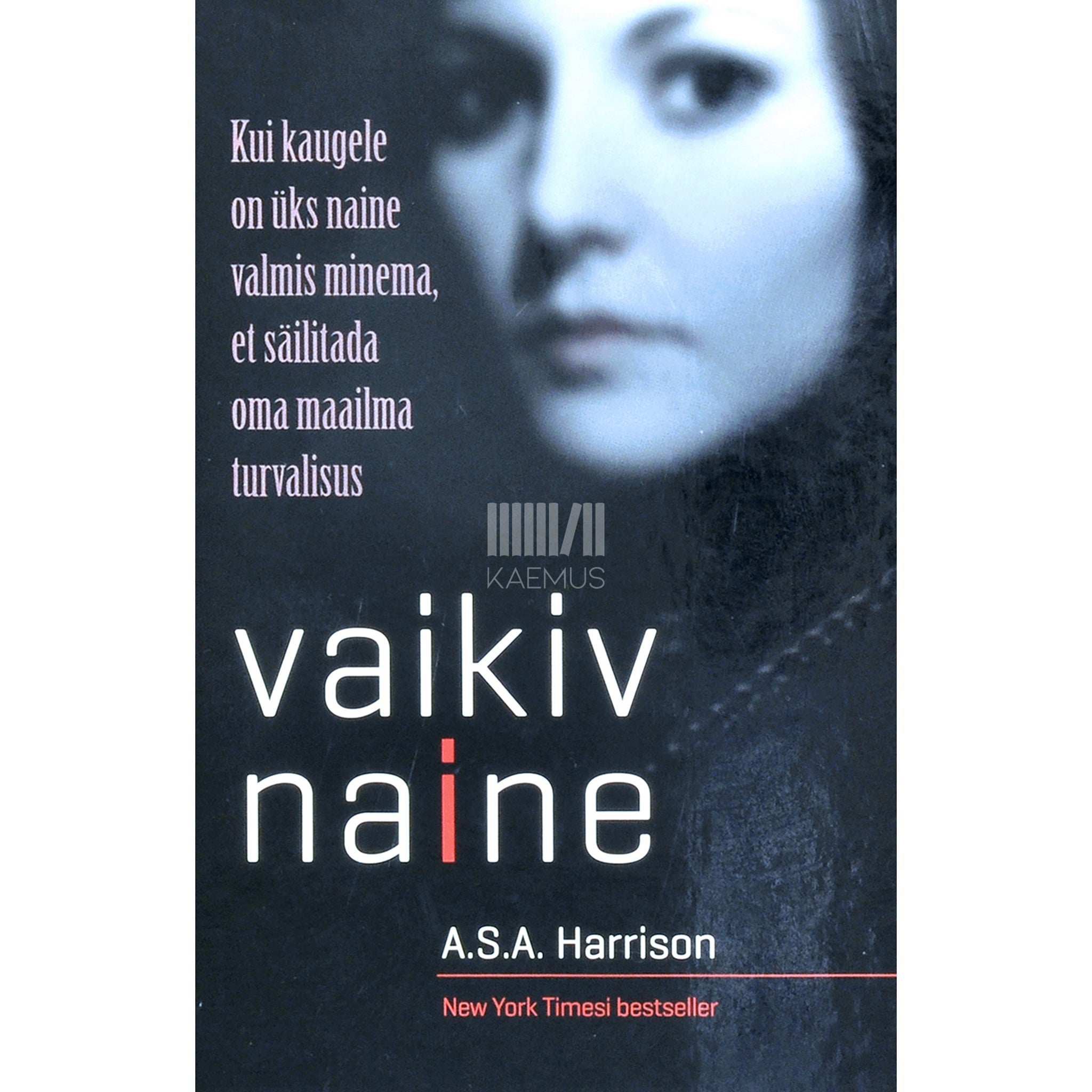 A .S. A. Harrison Vaikiv naine. Kui kaugele on üks naine valmis minema...