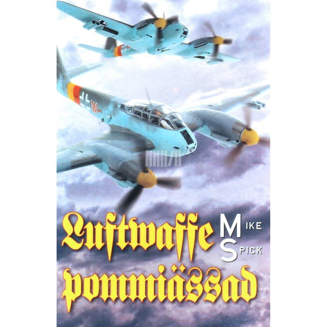 Mike Spick - Luftwaffe pommiässad. Mehed, masinad, meetodid