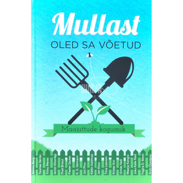... - Mullast oled sa võetud. Maajuttude kogumik