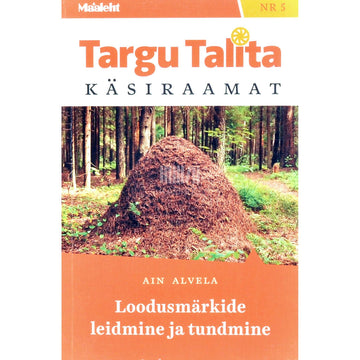 Ain Alvela - Loodusmärkide leidmine ja tundmine