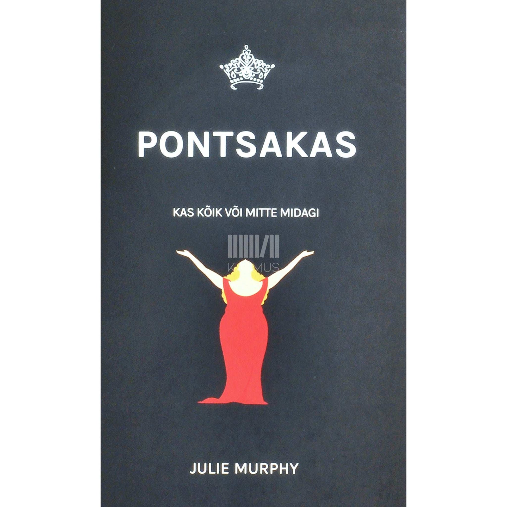 Julie Murphy - Pontsakas. Kas kõik või mitte midagi