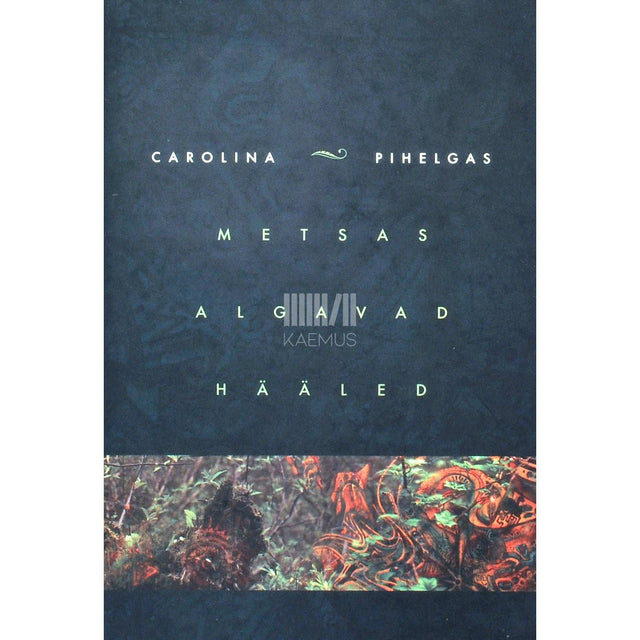 Carolina Pihelgas - Metsas algavad hääled