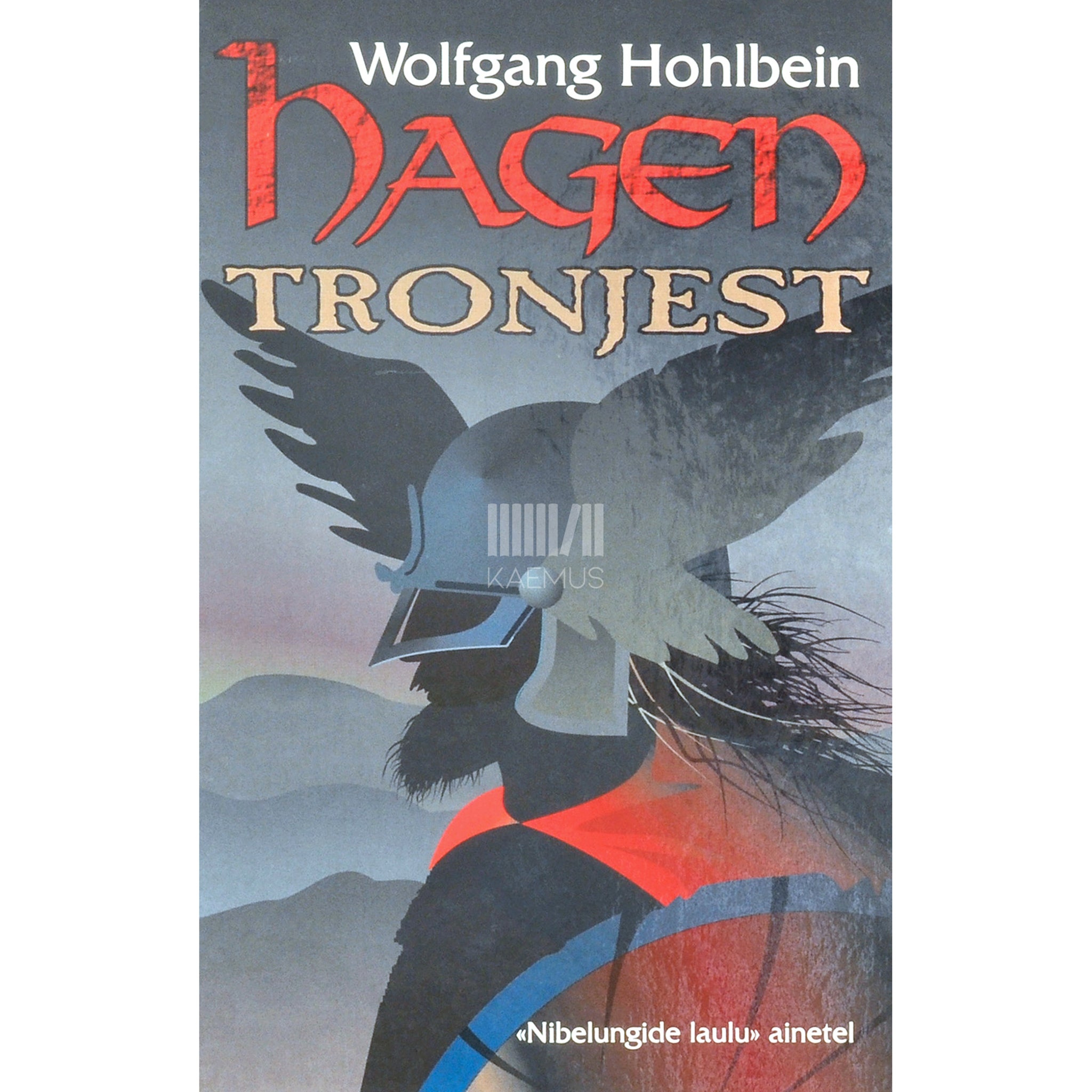 Wolfgang Hohlbein Hagen Tronjest. Romaan "Nibelungide laulu" ainetel