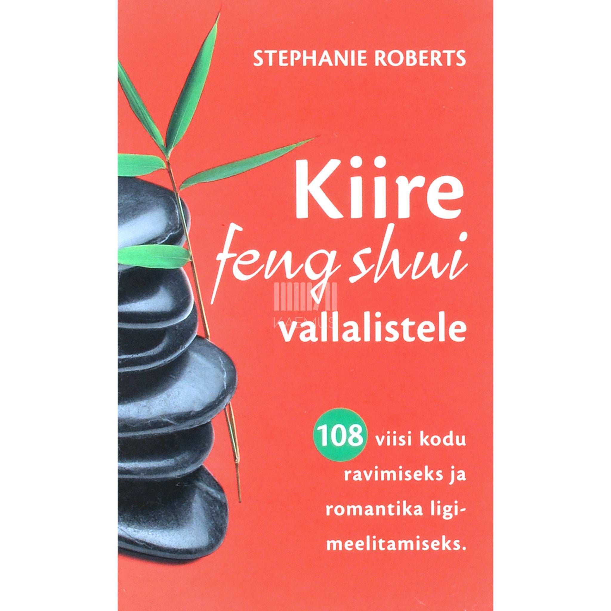 Stephanie Roberts Kiire feng shui vallalistele