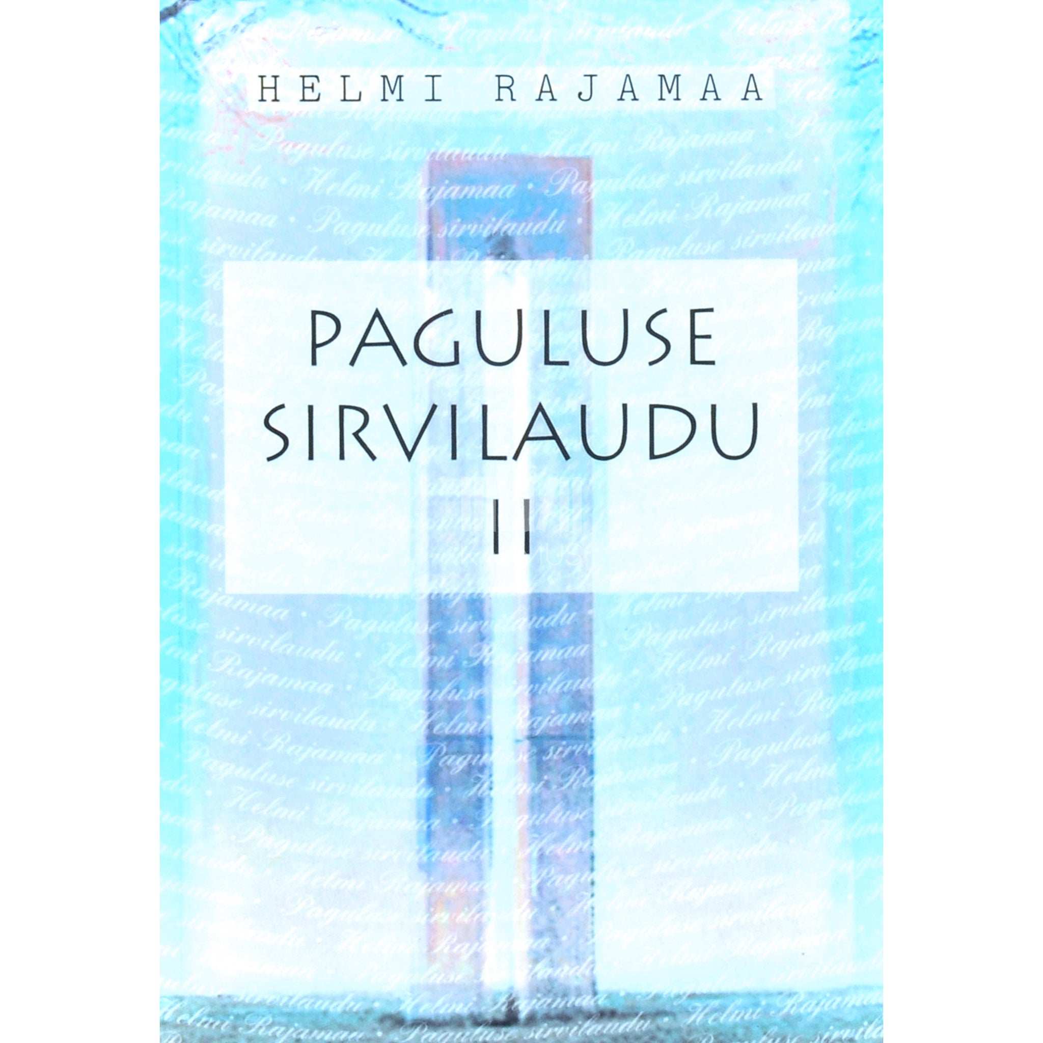 Helmi Rajamaa Paguluse sirvilaudu 2. osa. Päevikumärkmeid aastatest 1981-1992