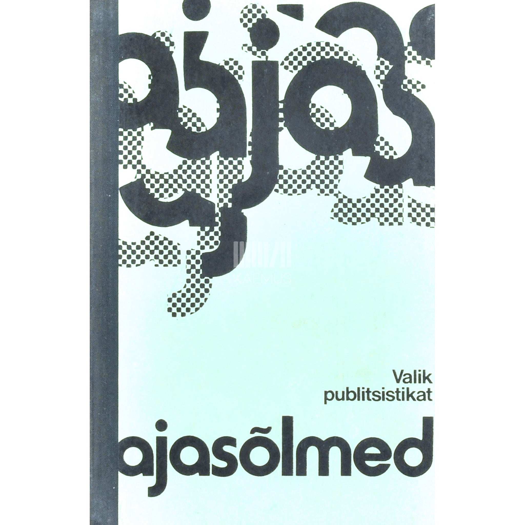 … Ajasõlmed. Valik publitsistikat