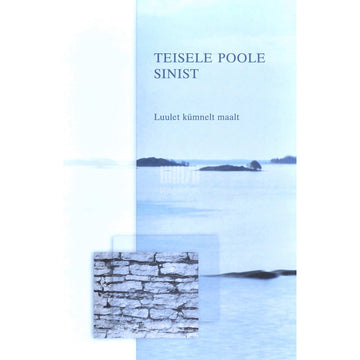 ... - Teisele poole sinist. Luulet kümnelt maalt tekste kolmandalt Põhjamaade luulefestivalilt 2003