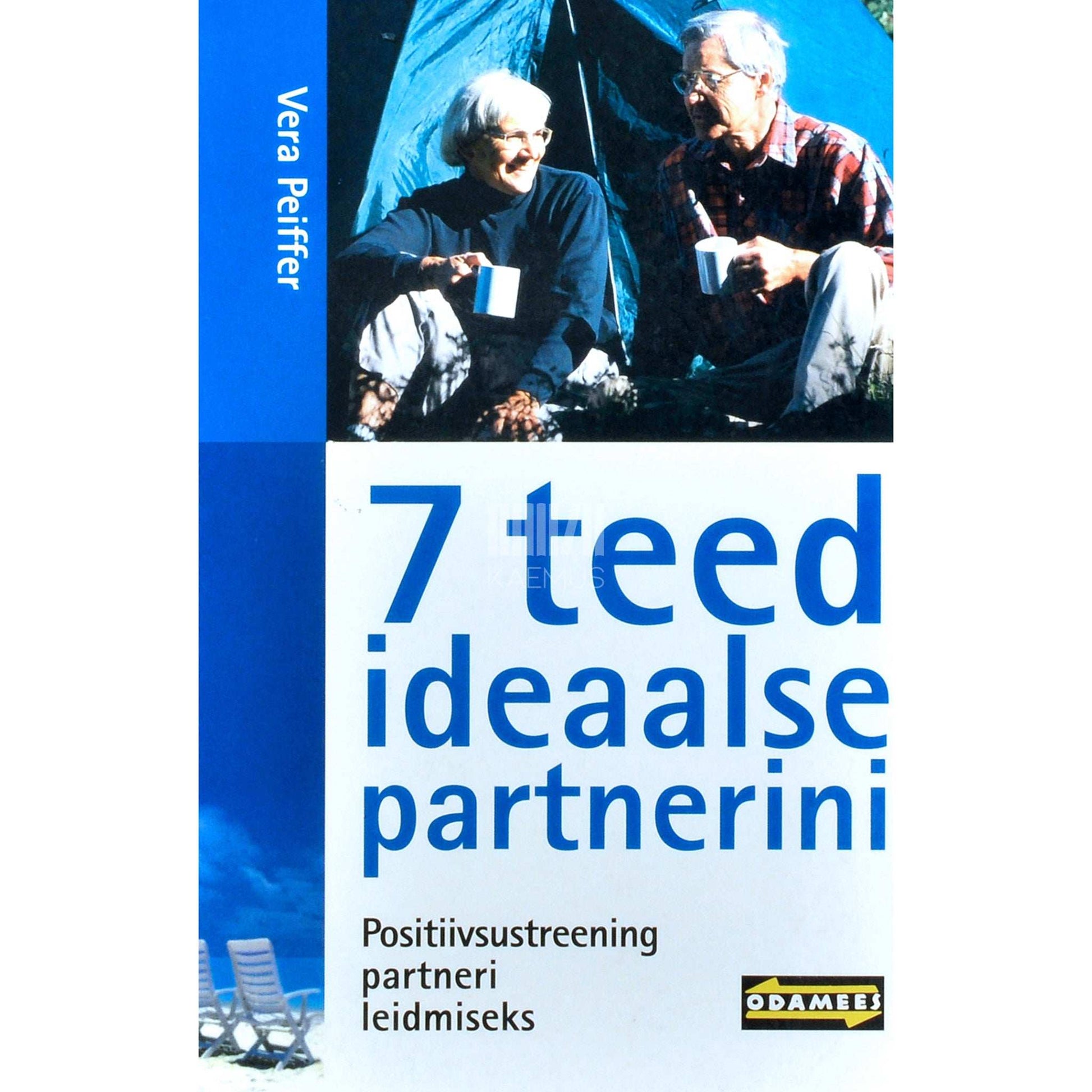 Vera Peiffer - 7 teed ideaalse partnerini. Positiivsustreening partneri leidmiseks