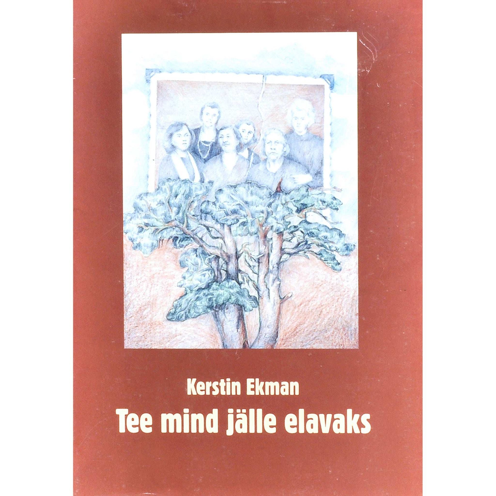 Kerstin Ekman - Tee mind jälle elavaks