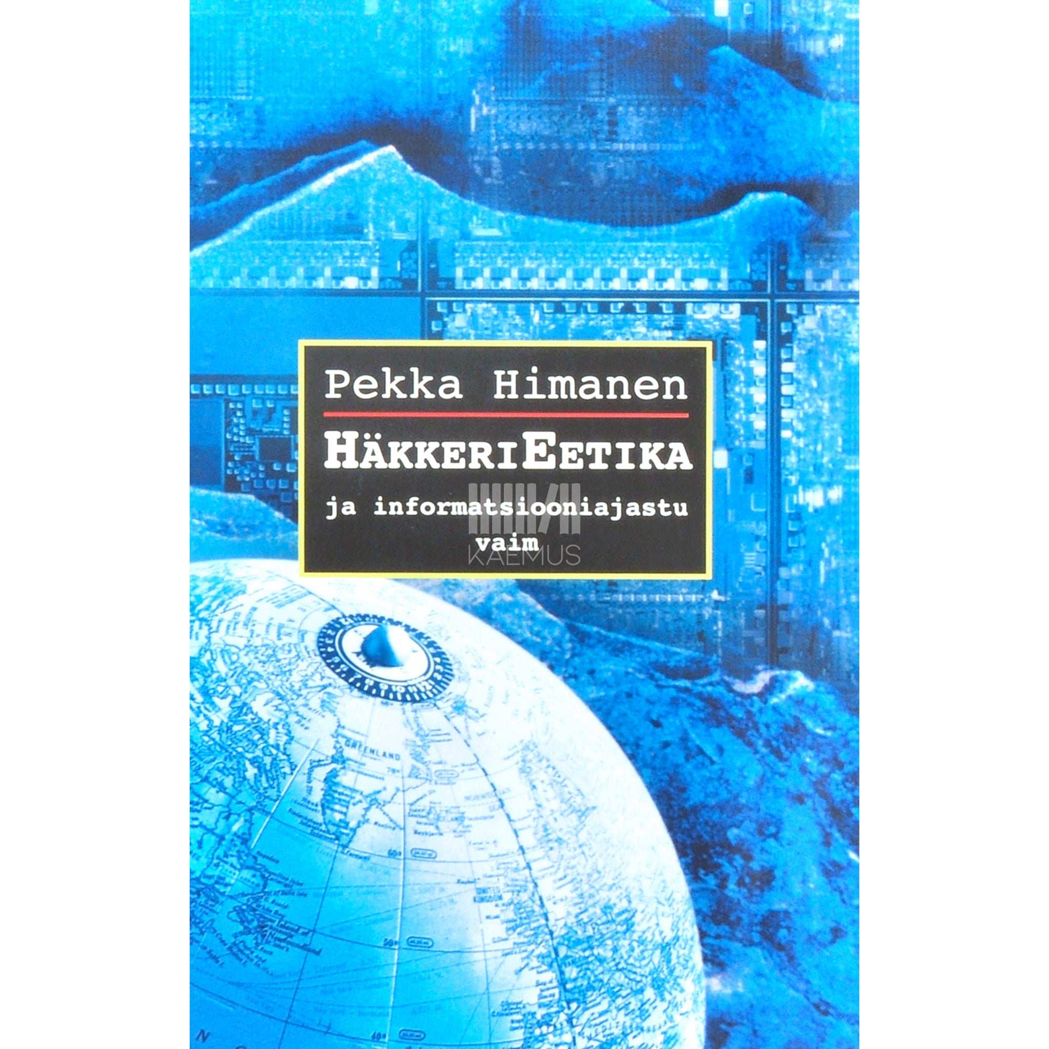 Pekka Himanen Häkkerieetika ja informatsiooniajastu vaim