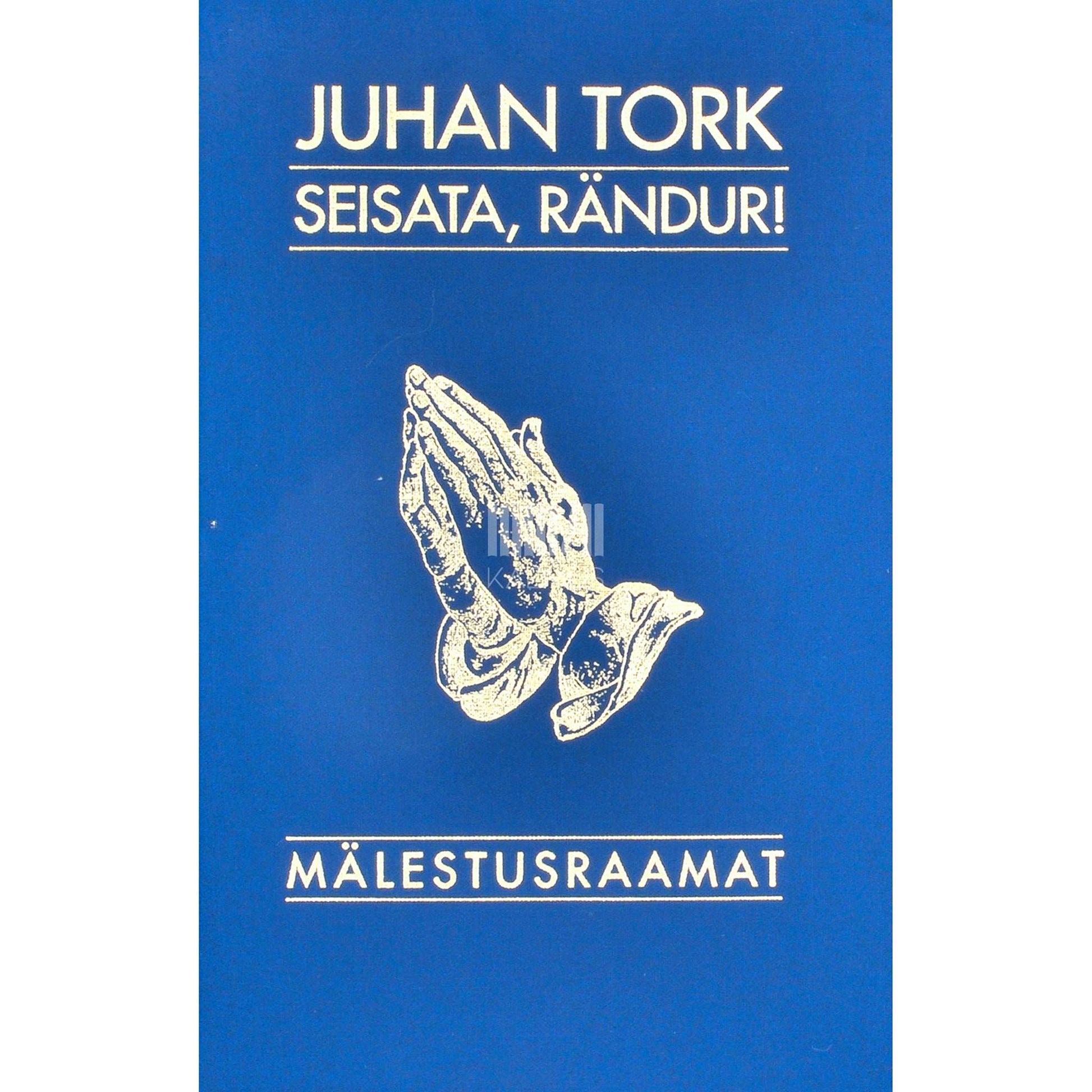 Juhan Tork - Seisata, rändur!