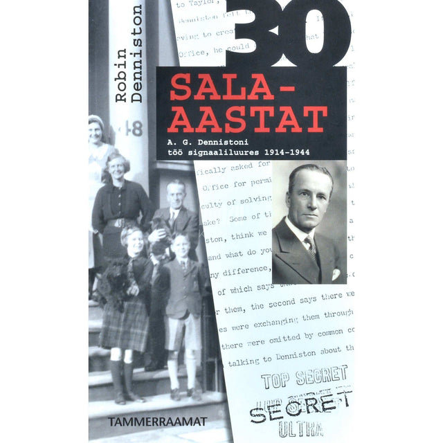 Robin Denniston - 30 sala-aastat. A. G. Dennistoni töö signaaliluures 1914-1944