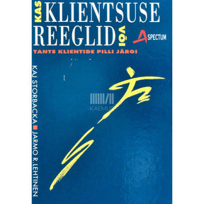 Jarmo R. Lehtinen, Kaj Storbacka Kas klientsuse reeglid või tants klientide pilli järgi