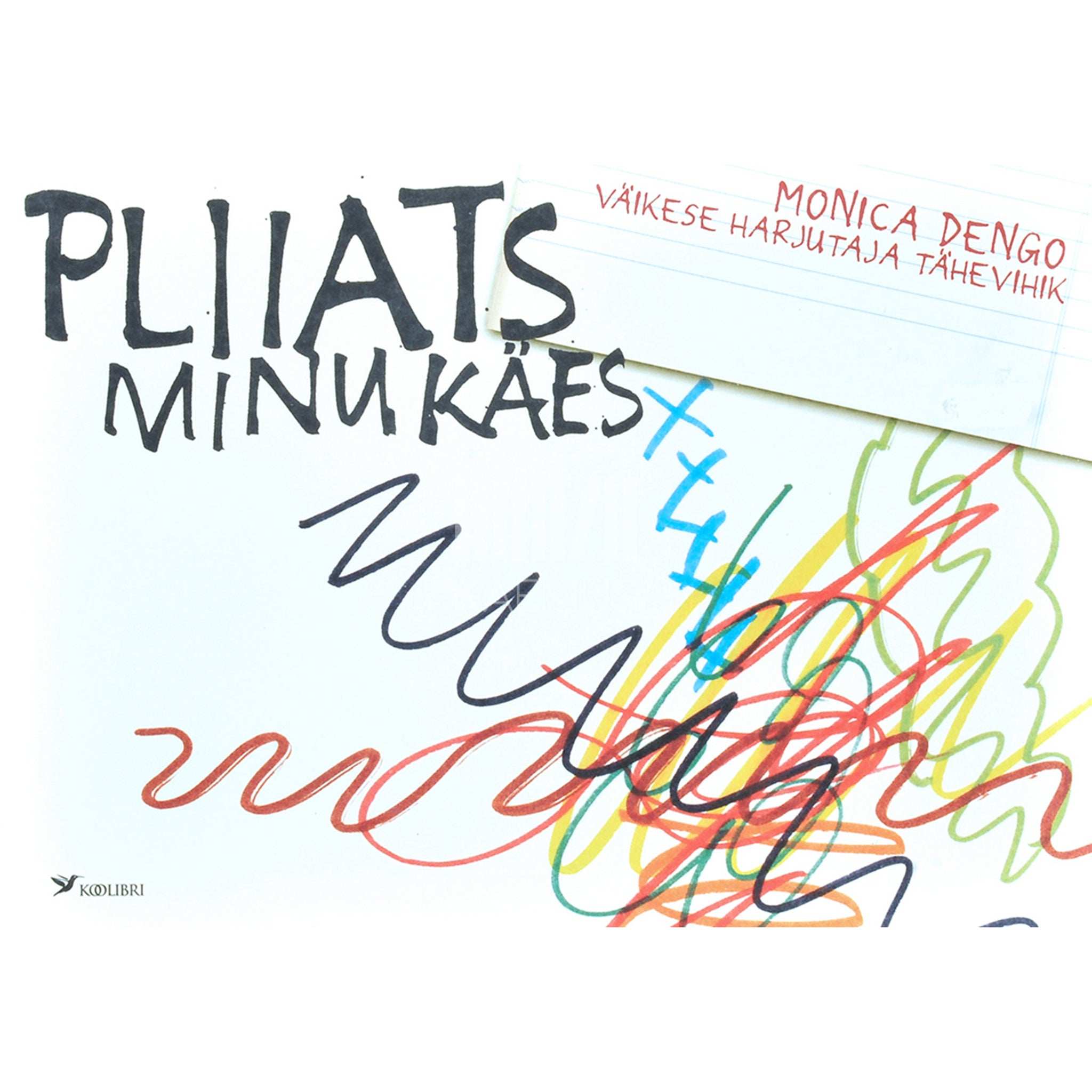 Monica Dengo Pliiats minu käes. Väikese harjutaja tähevihik