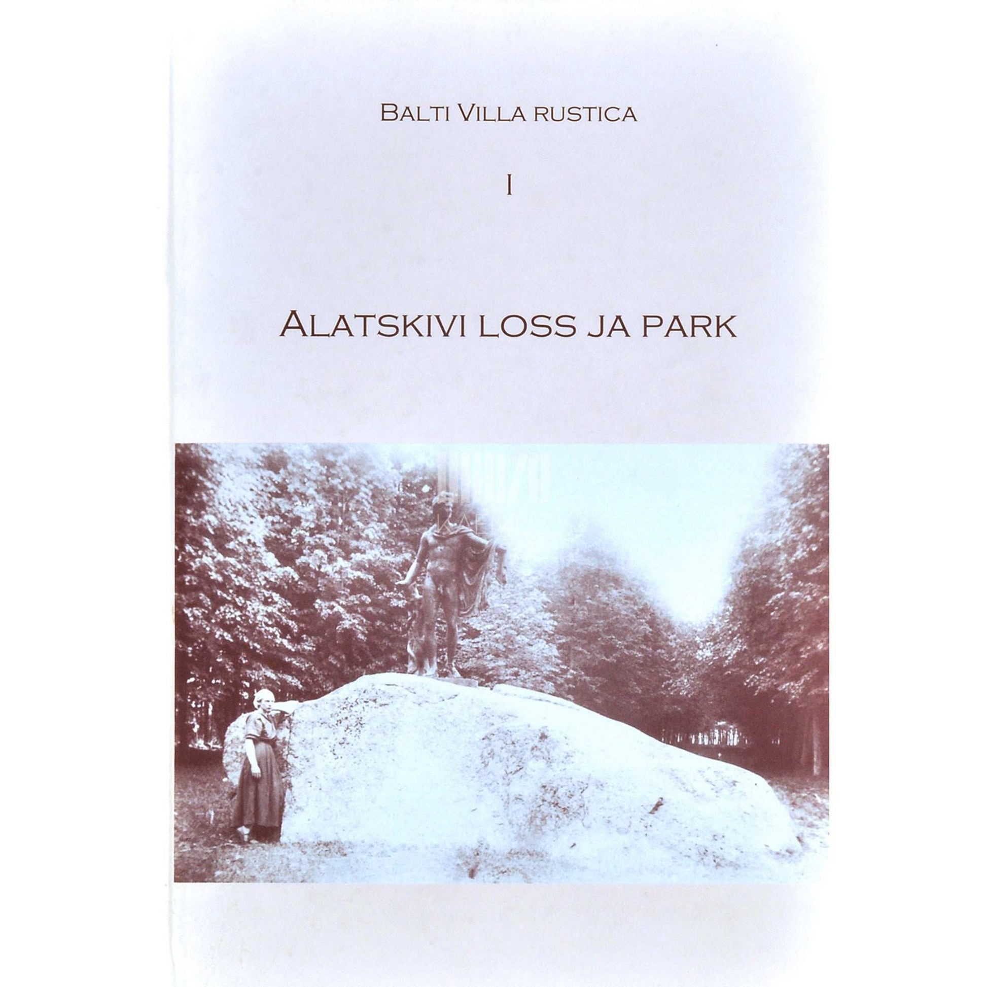 … - Alatskivi loss ja park. Kahe meistriklassi materjale