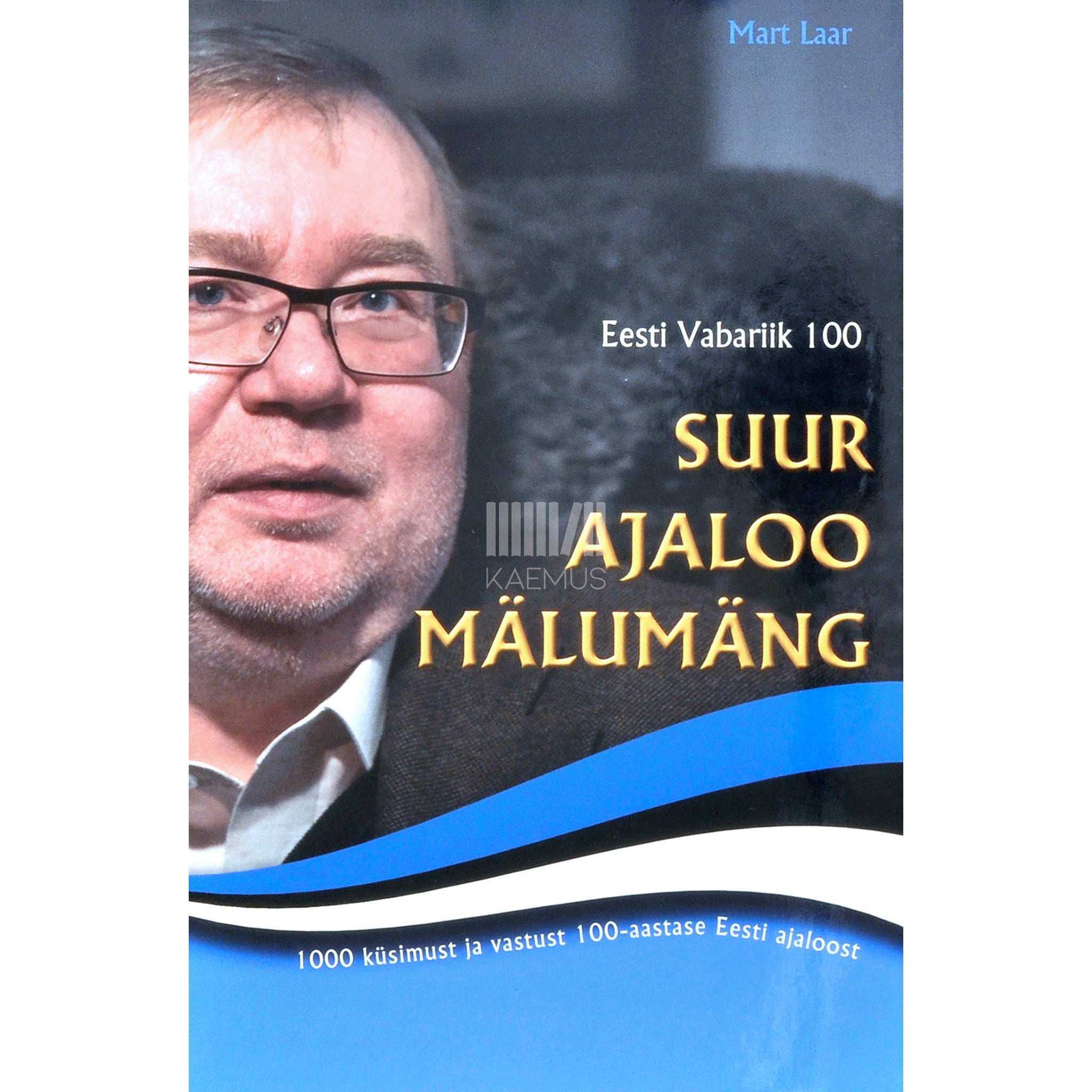 Mart Laar - Eesti Vabariik 100: suur ajaloo mälumäng