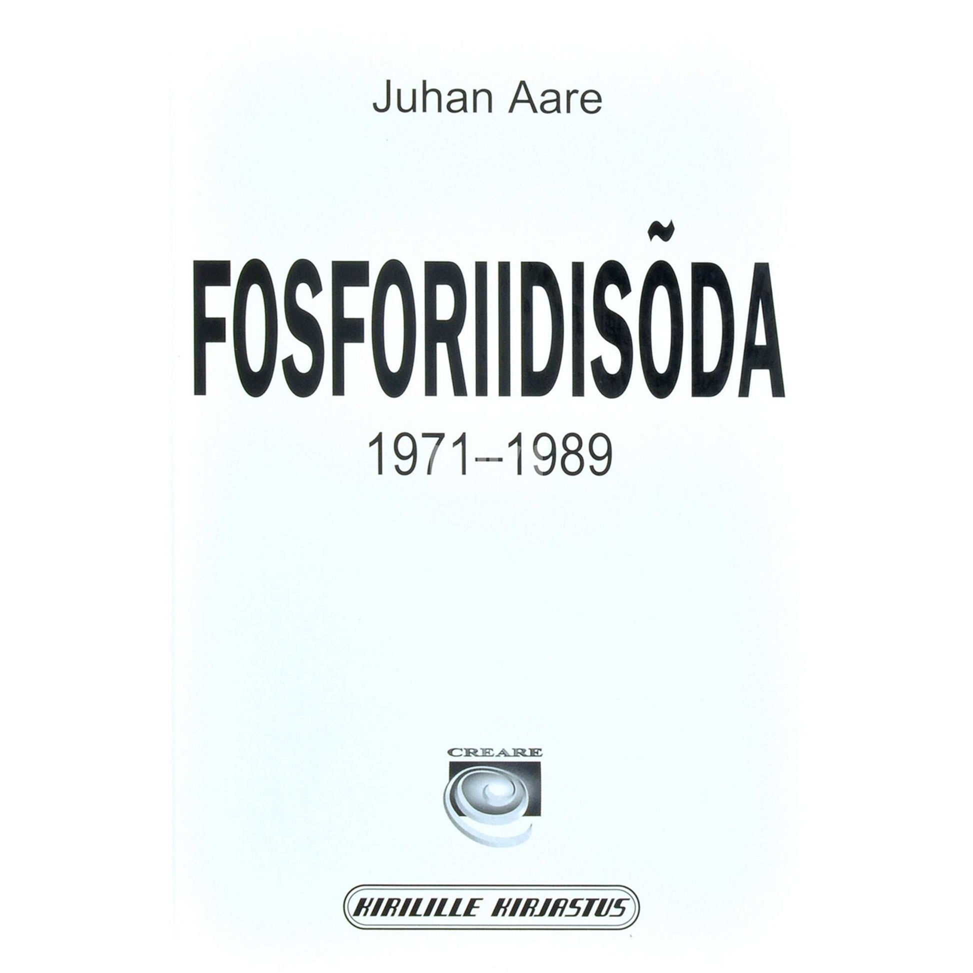 Juhan Aare - Fosforiidisõda 1971-1989