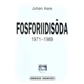 Juhan Aare Fosforiidisõda 1971-1989