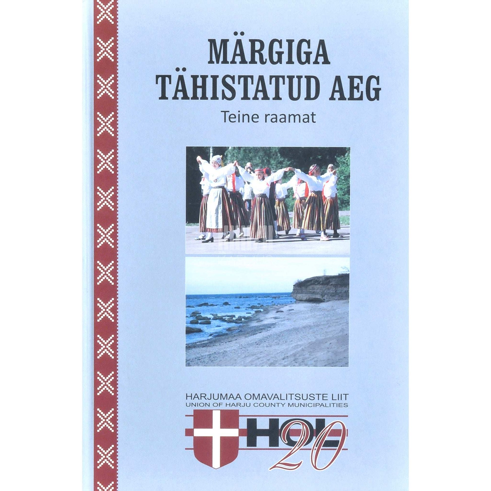 … - Märgiga tähistatud aeg 2. osa. Harjumaa Omavalitsuste Liit 20