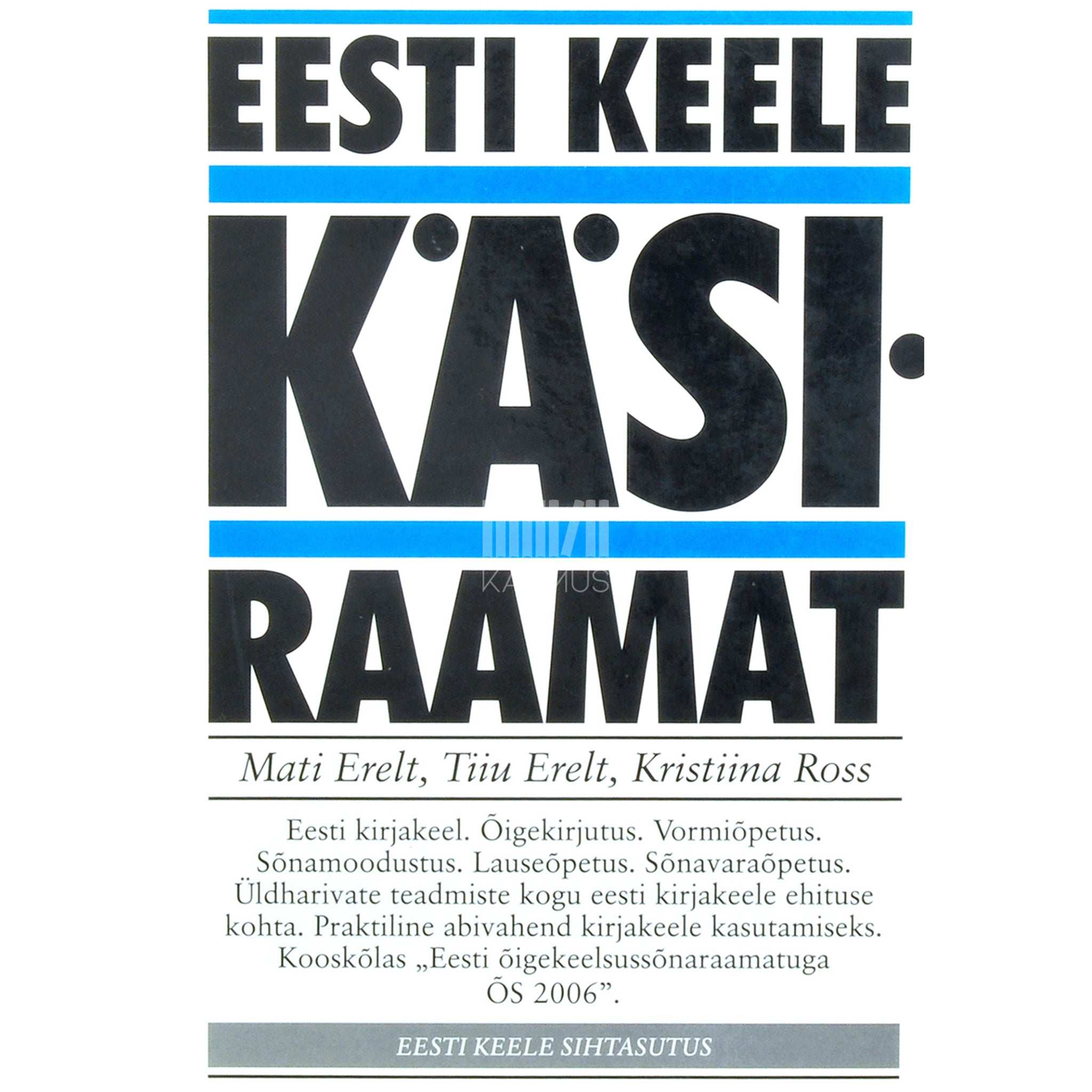 Mati Erelt, Tiiu Erelt, Kristiina Ross Eesti keele käsiraamat
