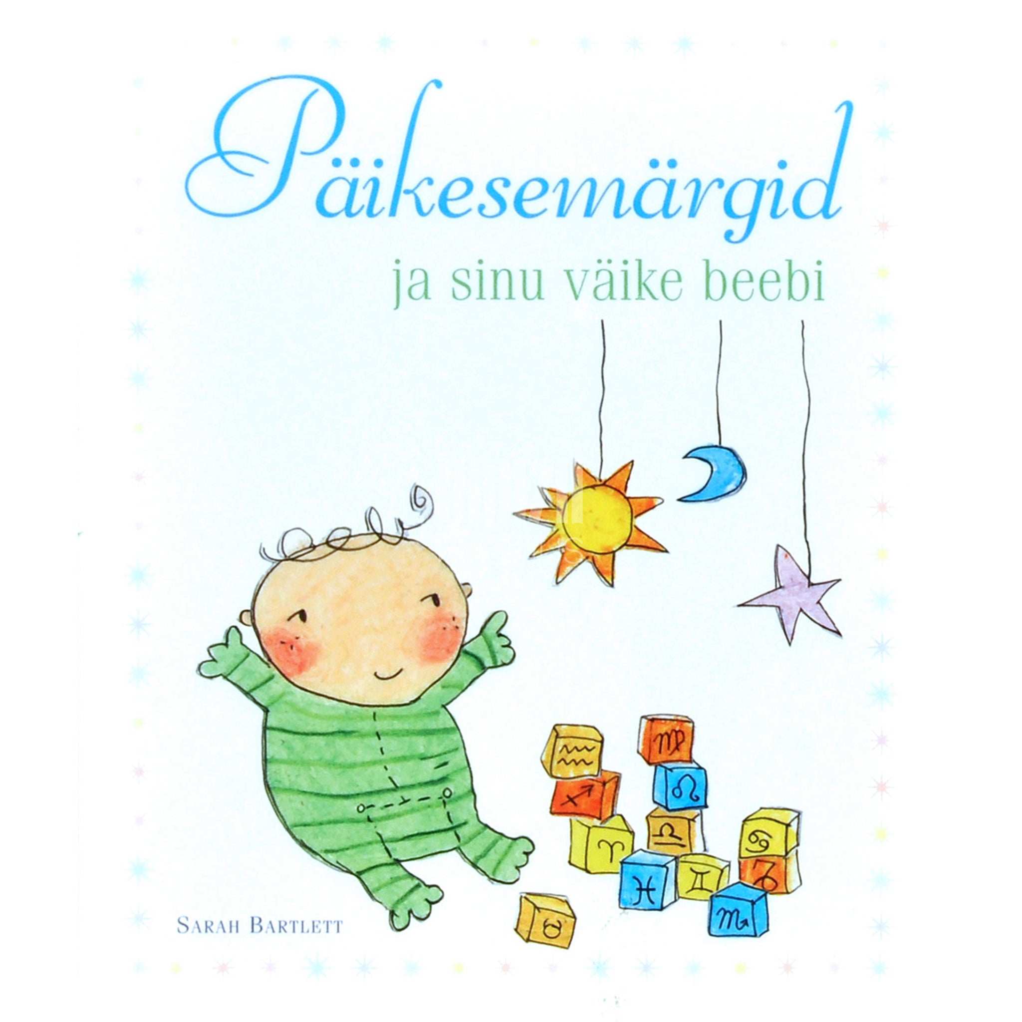 Sarah Bartlett Päikesemärgid ja sinu väike beebi