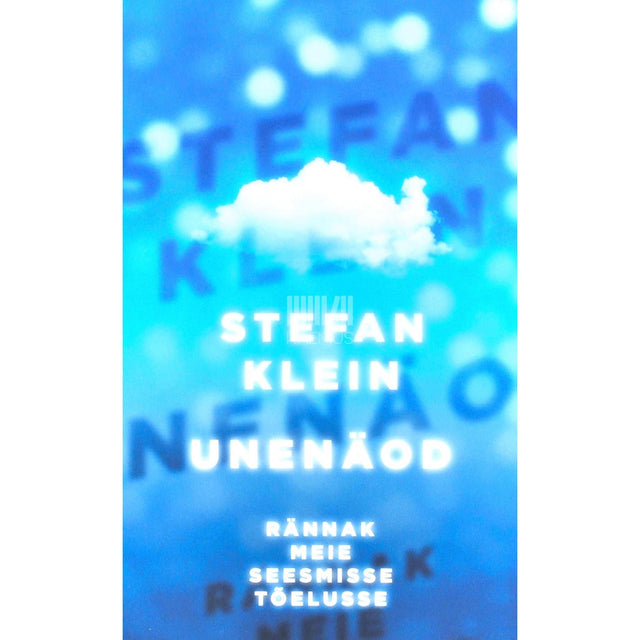 Stefan Klein - Unenäod. Rännak meie seesmisse tõelusse