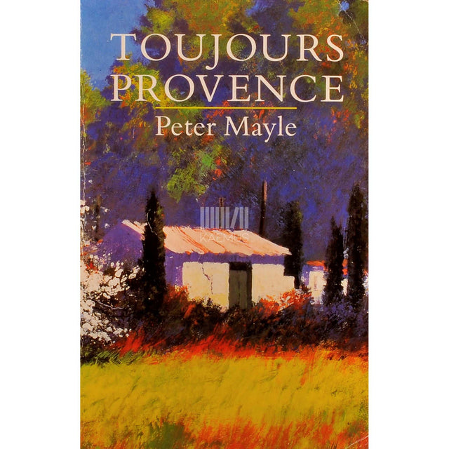 Peter Mayle - Toujours Provence