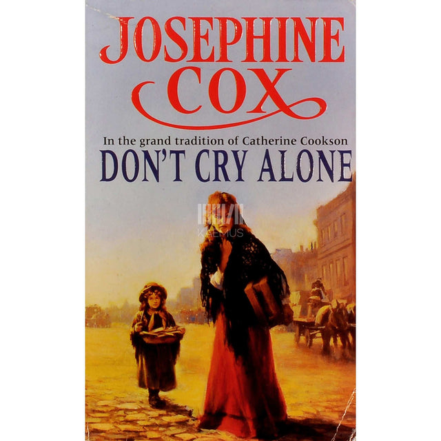 Josephine Cox - Don't Cry Alone