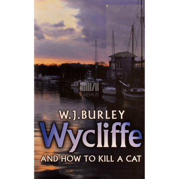 W.J. Burley - Wycliffe And How To Kill A Cat