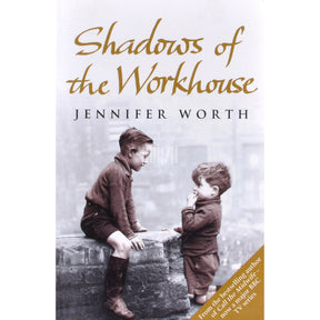 Jennifer Worth Shadows Of The Workhouse