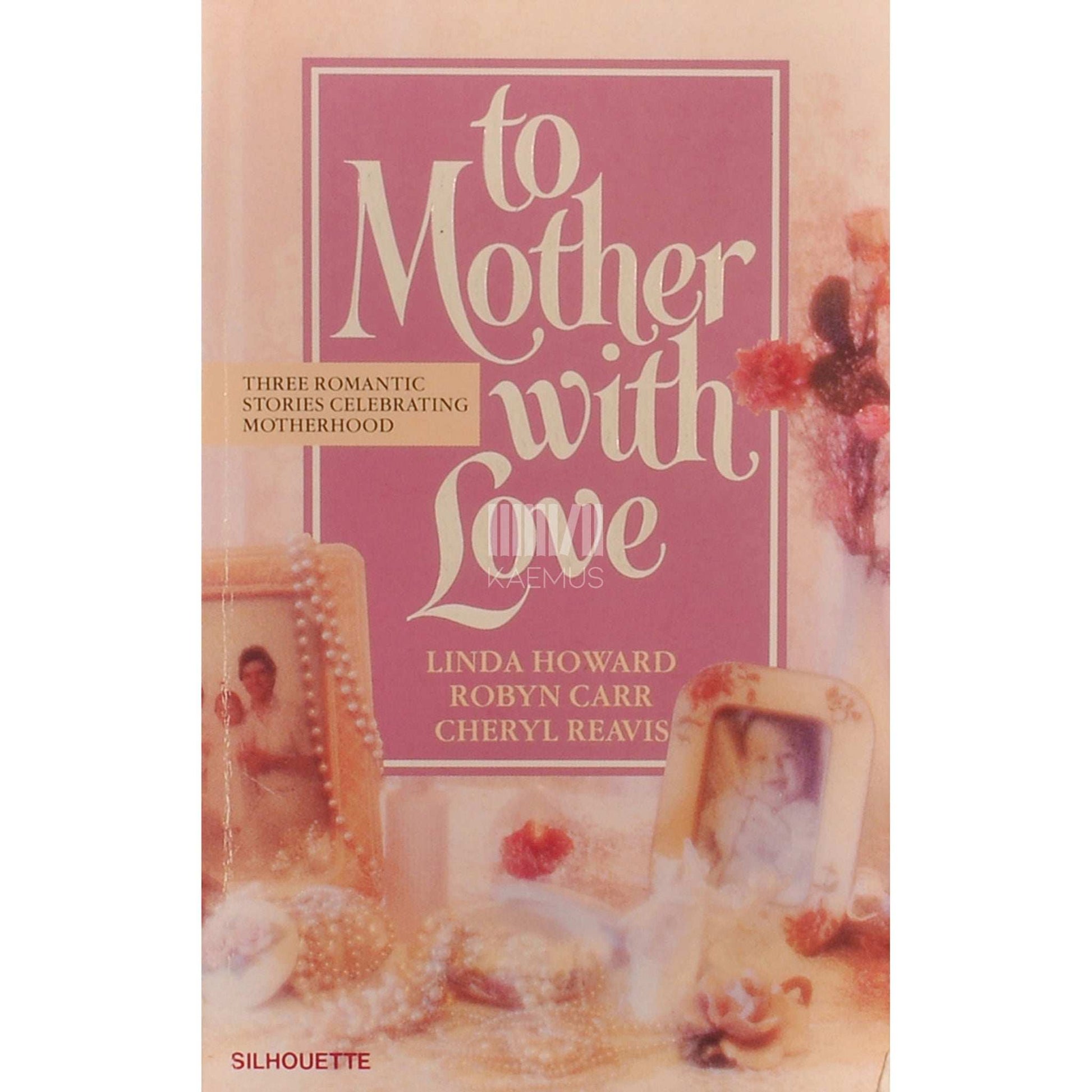 Linda Howard - To Mother With Love