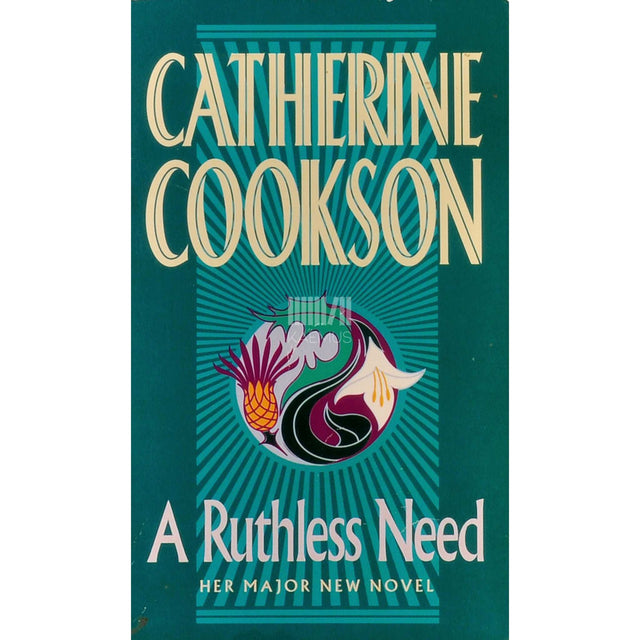 Catherine Cookson - A Ruthless Need