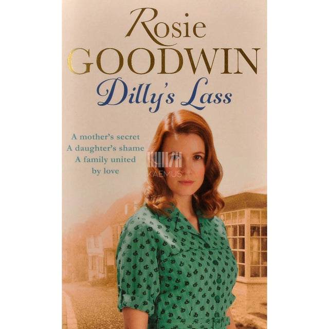 Rosie Goodwin - Dilly's Lass