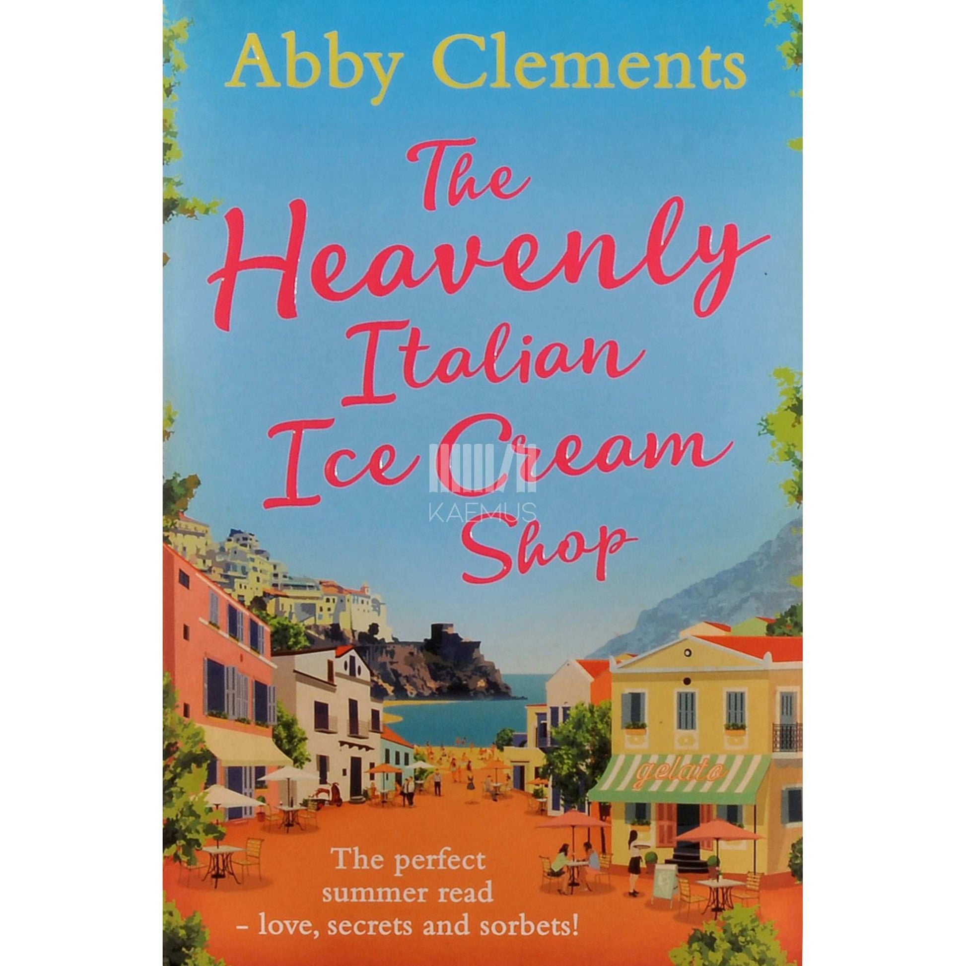 Abby Clements - The Heavenly Italian Ice Cream Shop