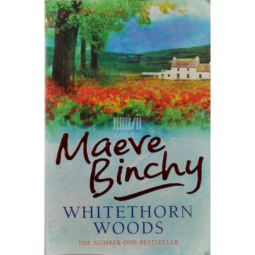 Maeve Binchy - Whitethorn Woods
